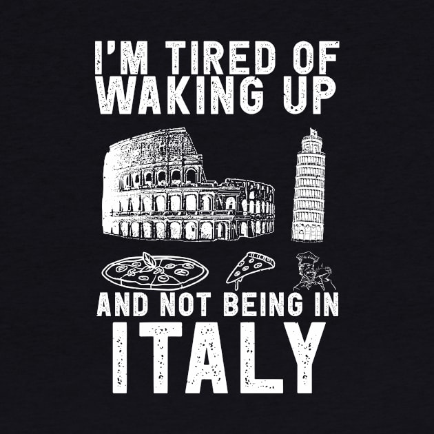 Italy travel saying for Italian Culture and Italy Fans by Shirtttee